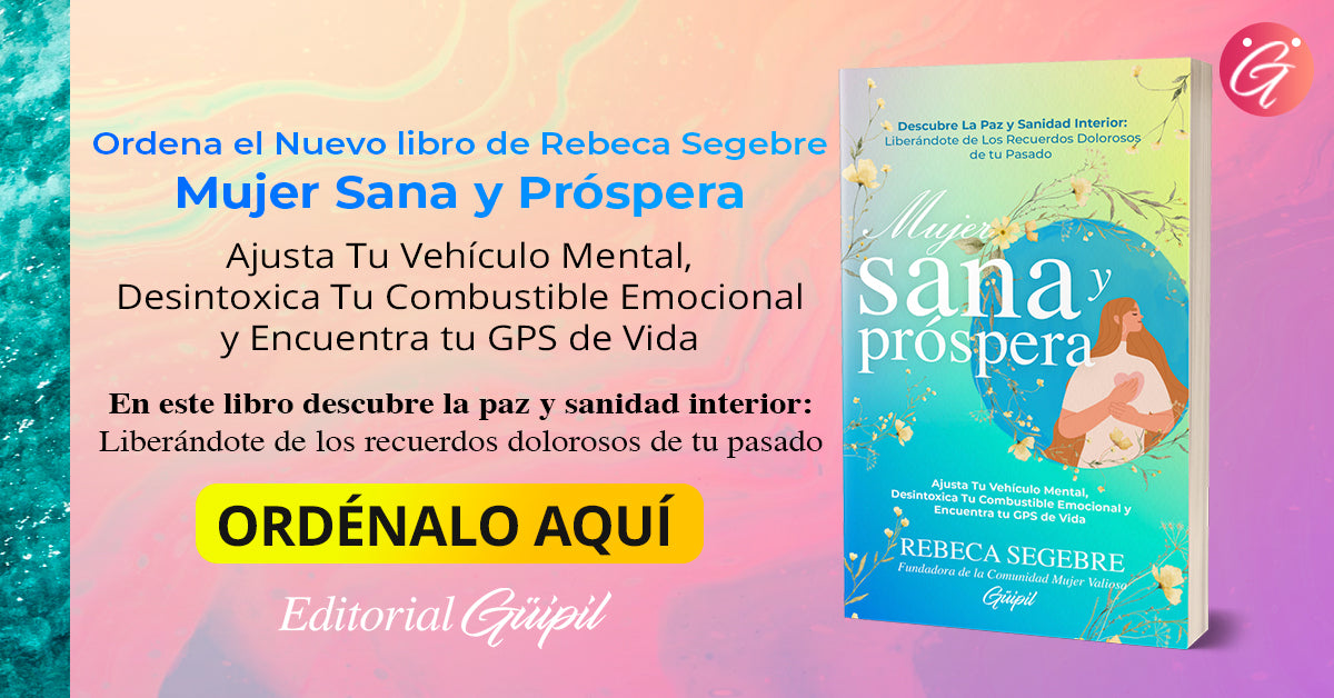 NUEVO: Libro Mujer Sana y Próspera: Ajusta Tu Vehículo Mental, Desintoxica Tu Combustible Emocional y Encuentra tu GPS de Vida